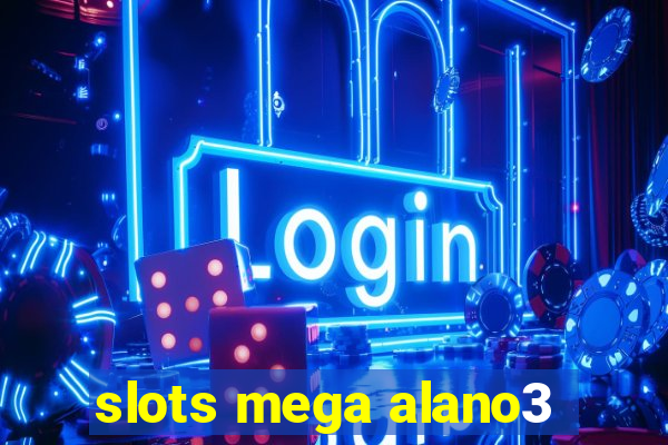 slots mega alano3